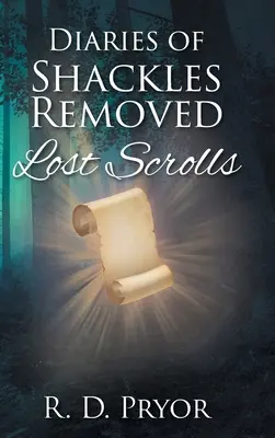 Diarios de grilletes eliminados: Pergaminos perdidos - Diaries of Shackles Removed: Lost Scrolls