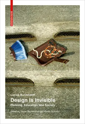 El diseño es invisible - Planificación, educación y sociedad - Design Is Invisible - Planning, Education, and Society