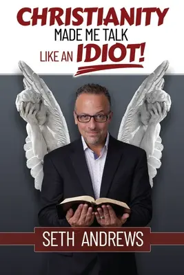 El cristianismo me hizo hablar como un idiota - Christianity Made Me Talk Like an Idiot