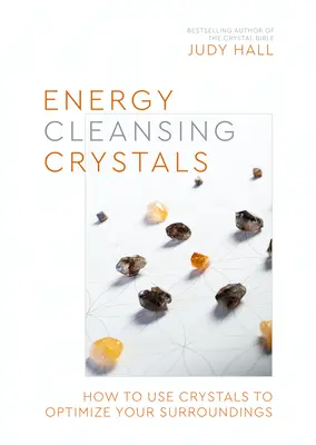 Cristales Limpiadores de Energía: Cómo utilizar los cristales para optimizar tu entorno - Energy-Cleansing Crystals: How to Use Crystals to Optimize Your Surroundings