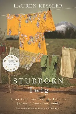 Tres generaciones en la vida de una familia japonesa-estadounidense - Stubborn Twig: Three Generations in the Life of a Japanese American Family