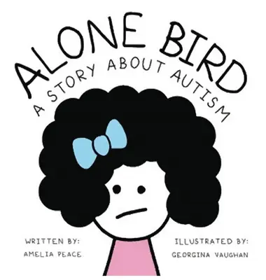 Pájaro Solo: Una historia sobre el autismo - Alone Bird: A story about Autism