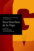 Enfoques para la enseñanza de la obra del Inca Garcilaso de la Vega - Approaches to Teaching the Works of Inca Garcilaso de la Vega