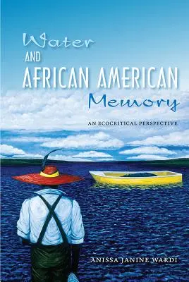 El agua y la memoria afroamericana: Una perspectiva ecocrítica - Water and African American Memory: An Ecocritical Perspective
