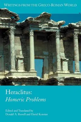 Heráclito: Problemas homéricos (Heráclito (de Éfeso ).) - Heraclitus: Homeric Problems (Heraclitus (of Ephesus ).)