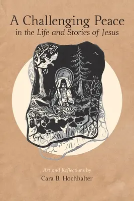 Una paz desafiante: En la vida y las historias de Jesús - A Challenging Peace: In the Life and Stories of Jesus