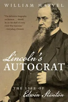 El autócrata de Lincoln: La vida de Edwin Stanton - Lincoln's Autocrat: The Life of Edwin Stanton