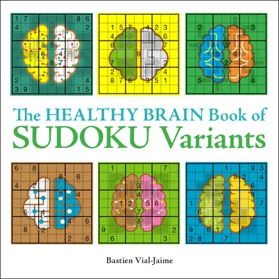 El libro de las variantes del sudoku de Healthy Brain - The Healthy Brain Book of Sudoku Variants