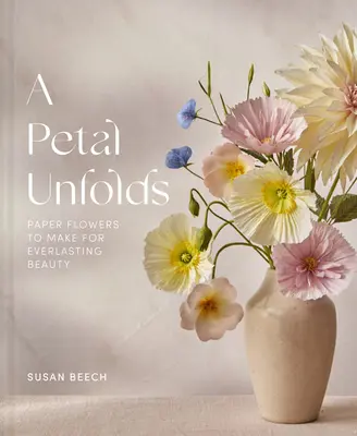 A Petal Unfolds: Cómo hacer flores de papel - A Petal Unfolds: How to Make Paper Flowers