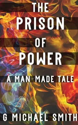 La prisión del poder: Un cuento hecho por el hombre - The Prison of Power: A Man-Made Tale