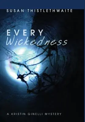 Cada maldad: Un misterio de Kristin Ginelli - Every Wickedness: A Kristin Ginelli Mystery