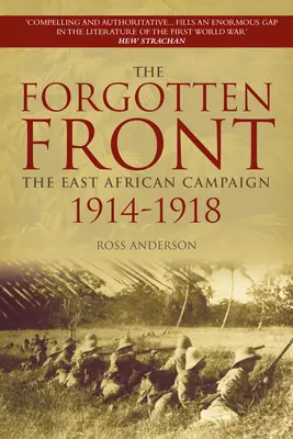El frente olvidado: La Campaña de África Oriental 1914-1918 - The Forgotten Front: The East African Campaign 1914-1918