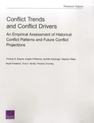 Tendencias y factores de conflicto: Una evaluación empírica de las pautas históricas de los conflictos y de las proyecciones para el futuro - Conflict Trends and Conflict Drivers: An Empirical Assessment of Historical Conflict Patterns and Future Conflict Projections