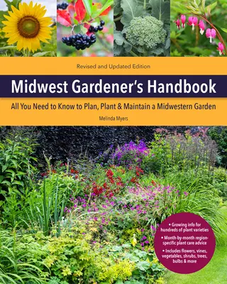 Manual del Jardinero del Medio Oeste, 2ª Edición: Todo lo que necesita saber para planificar, plantar y mantener un jardín en el Medio Oeste - Midwest Gardener's Handbook, 2nd Edition: All You Need to Know to Plan, Plant & Maintain a Midwest Garden