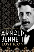 Arnold Bennett - Icono perdido - Arnold Bennett - Lost Icon