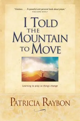 Le dije a la montaña que se moviera - I Told the Mountain to Move