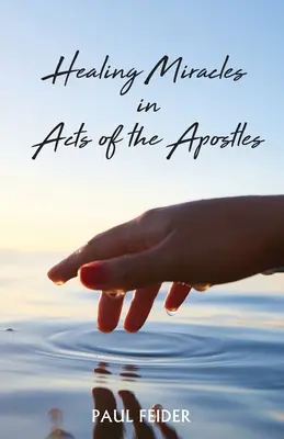Milagros de curación en los Hechos de los Apóstoles - Healing Miracles in Acts of the Apostles
