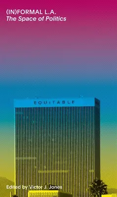 (In)Formal La: El espacio de la política - (In)Formal La: The Space of Politics