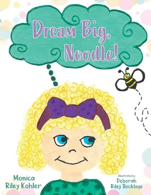 ¡Sueña a lo grande, Noodle! - Dream Big, Noodle!