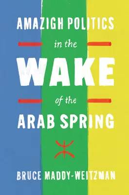 La política amazigh tras la Primavera Árabe - Amazigh Politics in the Wake of the Arab Spring