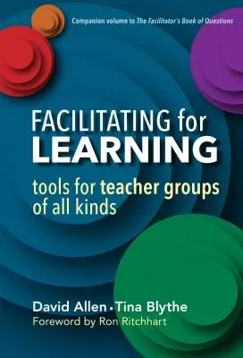 Facilitar el aprendizaje: Herramientas para grupos de profesores de todo tipo - Facilitating for Learning: Tools for Teacher Groups of All Kinds