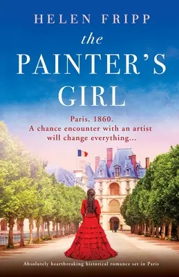 La chica del pintor Romance histórico absolutamente desgarrador ambientado en París - The Painter's Girl: Absolutely heartbreaking historical romance set in Paris