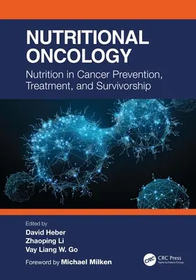 Oncología Nutricional: La nutrición en la prevención, el tratamiento y la supervivencia del cáncer - Nutritional Oncology: Nutrition in Cancer Prevention, Treatment, and Survivorship