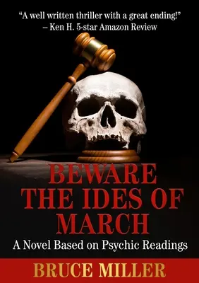 Cuidado con los idus de marzo: Una Novela Basada en Lecturas Psíquicas - Beware the Ides of March: A Novel Based on Psychic Readings