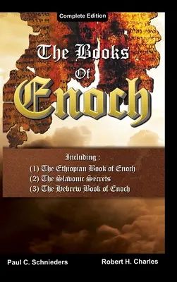 Los libros de Enoc: Edición completa: Incluye (1) El Libro Etíope de Enoc, (2) Los Secretos Eslavos y (3) El Libro Hebreo de Enoc - The Books of Enoch: Complete edition: Including (1) The Ethiopian Book of Enoch, (2) The Slavonic Secrets and (3) The Hebrew Book of Enoch