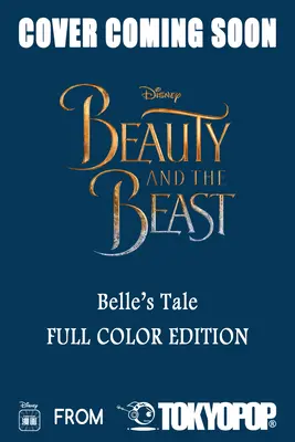 Manga Disney: La Bella y la Bestia - El cuento de Bella (Edición a todo color) - Disney Manga: Beauty and the Beast - Belle's Tale (Full-Color Edition)