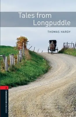 Oxford Bookworms Library: Cuentos de Longpuddle: Nivel 2: Vocabulario de 700 palabras - Oxford Bookworms Library: Tales from Longpuddle: Level 2: 700-Word Vocabulary