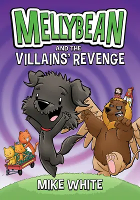 Mellybean y la venganza de los villanos - Mellybean and the Villains' Revenge