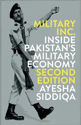 Military Inc: Inside Pakistan's Military Economy - Military Inc.: Inside Pakistan's Military Economy