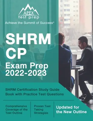 SHRM CP Exam Prep 2022-2023: SHRM Certification Study Guide Book with Practice Test Questions [Actualizado para el nuevo esquema]. - SHRM CP Exam Prep 2022-2023: SHRM Certification Study Guide Book with Practice Test Questions [Updated for the New Outline]