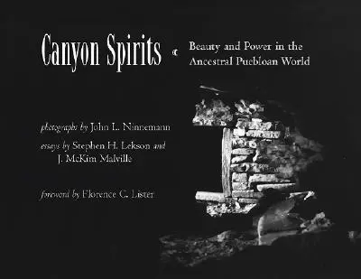 Espíritus del Cañón: Belleza y poder en el mundo ancestral pueblerino - Canyon Spirits: Beauty and Power in the Ancestral Puebloan World