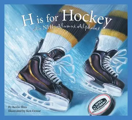 H de Hockey: Un abecedario de antiguos alumnos de la NHL - H Is for Hockey: An NHL Alumni Alphabet
