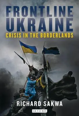 Ucrania en primera línea: Crisis en la frontera - Frontline Ukraine: Crisis in the Borderlands