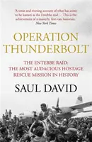 Operación Thunderbolt - El asalto a Entebbe - La misión de rescate de rehenes más audaz de la historia - Operation Thunderbolt - The Entebbe Raid - The Most Audacious Hostage Rescue Mission in History