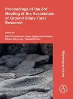 Actas de la 3ª Reunión de la Asociación de Investigación de Herramientas de Piedra Molida - Proceedings of the 3rd Meeting of the Association of Ground Stone Tools Research