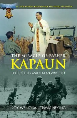 El milagro del padre Kapaun: sacerdote, soldado y héroe de la guerra de Corea - The Miracle of Father Kapaun: Priest, Soldier and Korean War Hero