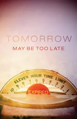 Mañana puede ser demasiado tarde (Pack de 25) - Tomorrow May Be Too Late (Pack of 25)