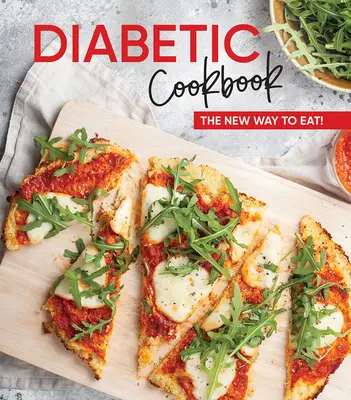 Libro de Cocina para Diabéticos: La nueva forma de comer - Diabetic Cookbook: The New Way to Eat!