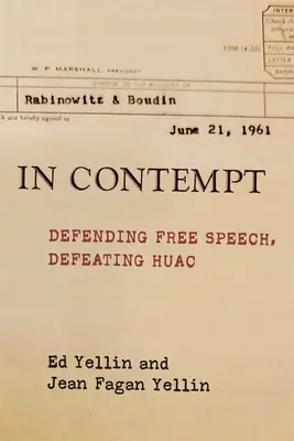 En desacato: Defender la libertad de expresión, derrotar a Huac - In Contempt: Defending Free Speech, Defeating Huac