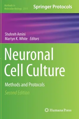 Cultivo de células neuronales: Métodos y protocolos - Neuronal Cell Culture: Methods and Protocols