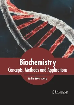 Bioquímica: Conceptos, métodos y aplicaciones - Biochemistry: Concepts, Methods and Applications