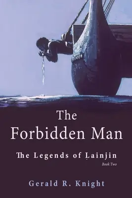 El hombre prohibido: Las leyendas de Lainjin, segundo libro - The Forbidden Man: The Legends of Lainjin, Book Two
