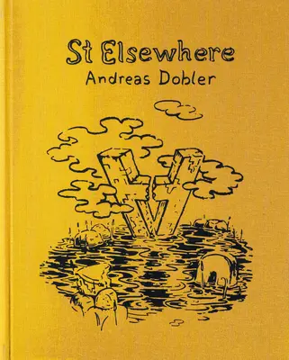 Andreas Dobler St Elsewhere - Andreas Dobler: St Elsewhere