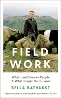 Trabajo de campo: lo que la tierra hace a la gente y lo que la gente hace a la tierra - Field Work - What Land Does to People & What People Do to Land