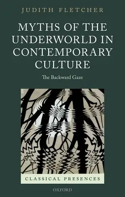 Mitos del inframundo en la cultura contemporánea - La mirada retrospectiva - Myths of the Underworld in Contemporary Culture - The Backward Gaze