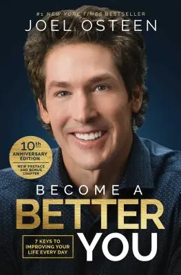 Conviértete en un mejor tú: 7 claves para mejorar tu vida cada día: Edición 10º Aniversario - Become a Better You: 7 Keys to Improving Your Life Every Day: 10th Anniversary Edition